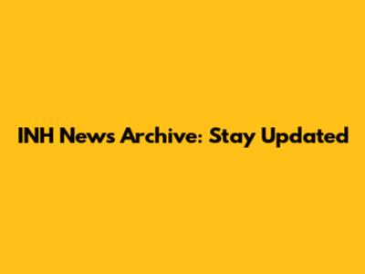 INH News Archive: Stay Updated