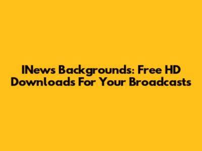 INews Backgrounds: Free HD Downloads For Your Broadcasts