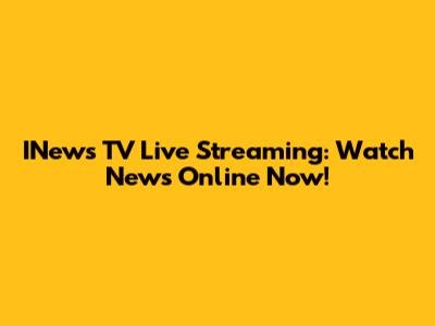INews TV Live Streaming: Watch News Online Now!