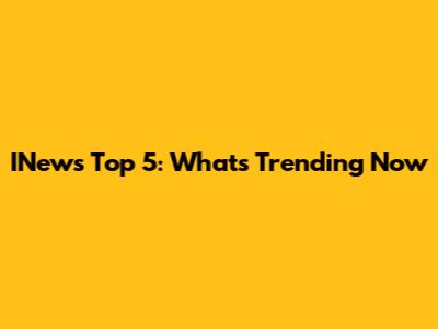 INews Top 5: What's Trending Now