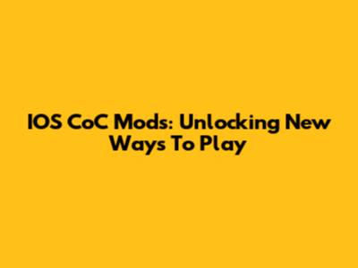IOS CoC Mods: Unlocking New Ways To Play