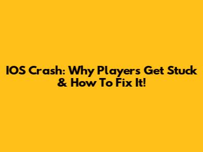 IOS Crash: Why Players Get Stuck & How To Fix It!