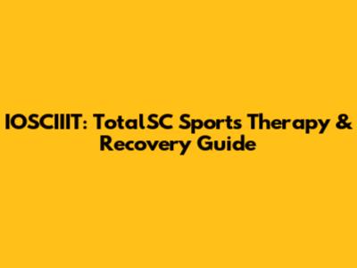 IOSCIIIT: TotalSC Sports Therapy & Recovery Guide