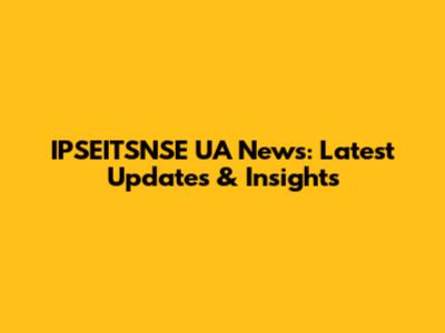 IPSEITSNSE UA News: Latest Updates & Insights