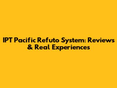 IPT Pacific Refuto System: Reviews & Real Experiences