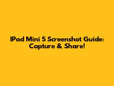 IPad Mini 5 Screenshot Guide: Capture & Share!