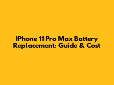IPhone 11 Pro Max Battery Replacement: Guide & Cost