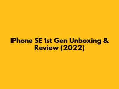IPhone SE 1st Gen Unboxing & Review (2022)