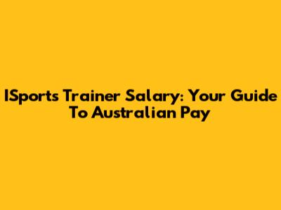 ISports Trainer Salary: Your Guide To Australian Pay