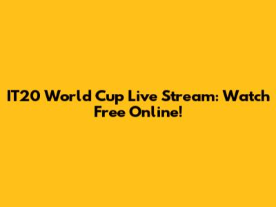 IT20 World Cup Live Stream: Watch Free Online!