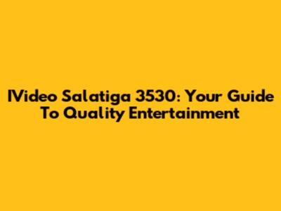 IVideo Salatiga 3530: Your Guide To Quality Entertainment