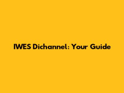 IWES Dichannel: Your Guide