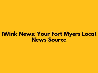 IWink News: Your Fort Myers Local News Source