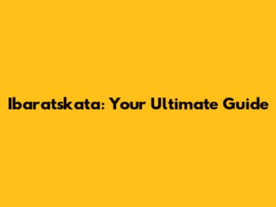 Ibaratskata: Your Ultimate Guide