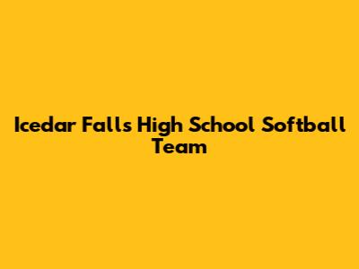 Icedar Falls High School Softball Team