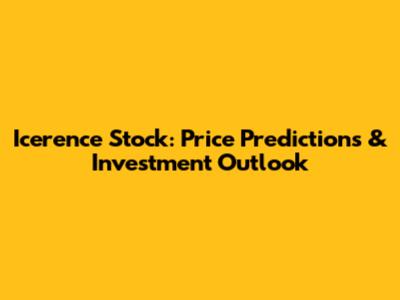 Icerence Stock: Price Predictions & Investment Outlook