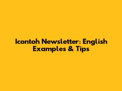 Icontoh Newsletter: English Examples & Tips