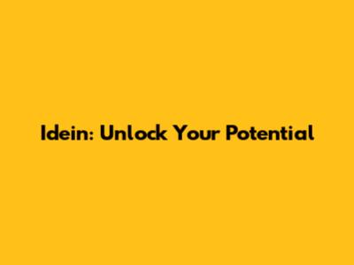 Idein: Unlock Your Potential
