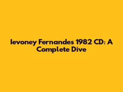Ievoney Fernandes 1982 CD: A Complete Dive