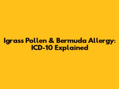 Igrass Pollen & Bermuda Allergy: ICD-10 Explained
