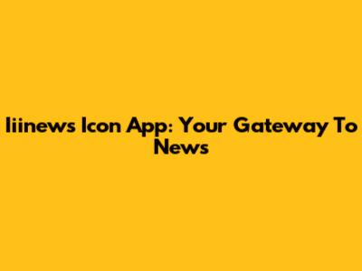 Iiinews Icon App: Your Gateway To News