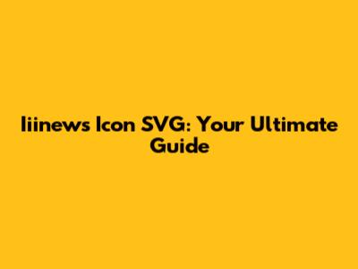Iiinews Icon SVG: Your Ultimate Guide