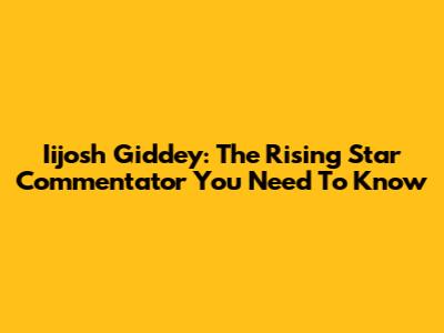 Iijosh Giddey: The Rising Star Commentator You Need To Know