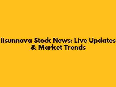 Iisunnova Stock News: Live Updates & Market Trends