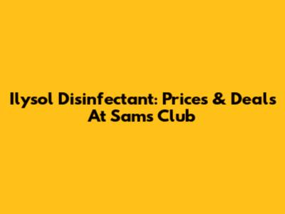 Ilysol Disinfectant: Prices & Deals At Sam's Club