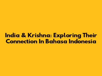 India & Krishna: Exploring Their Connection In Bahasa Indonesia