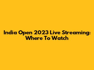 India Open 2023 Live Streaming: Where To Watch