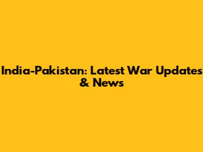 India-Pakistan: Latest War Updates & News