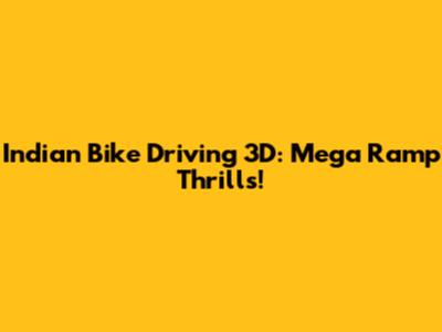 Indian Bike Driving 3D: Mega Ramp Thrills!