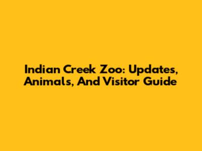 Indian Creek Zoo: Updates, Animals, And Visitor Guide