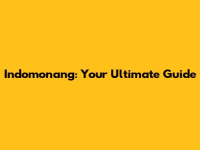 Indomonang: Your Ultimate Guide