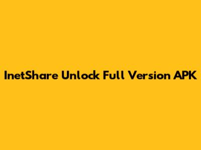 InetShare Unlock Full Version APK