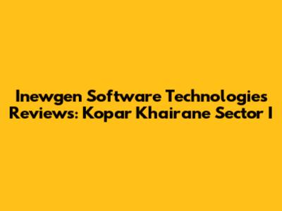 Inewgen Software Technologies Reviews: Kopar Khairane Sector I