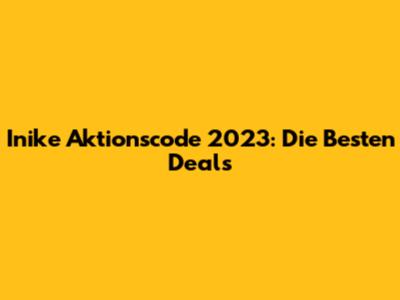 Inike Aktionscode 2023: Die Besten Deals
