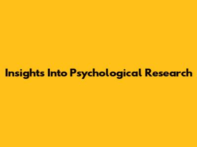 Insights Into Psychological Research