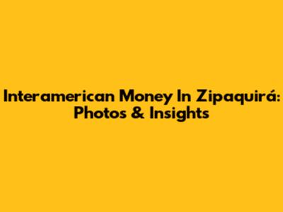 Interamerican Money In Zipaquirá: Photos & Insights