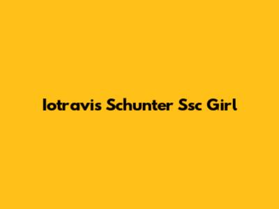 Iotravis Schunter Ssc Girl