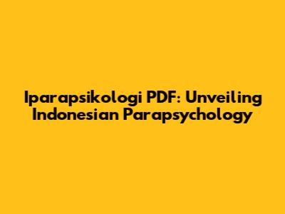 Iparapsikologi PDF: Unveiling Indonesian Parapsychology