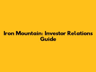 Iron Mountain: Investor Relations Guide