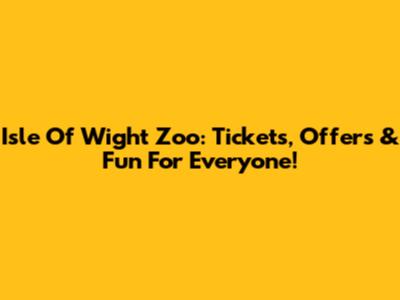 Isle Of Wight Zoo: Tickets, Offers & Fun For Everyone!