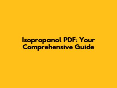 Isopropanol PDF: Your Comprehensive Guide