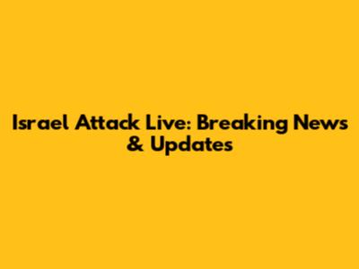 Israel Attack Live: Breaking News & Updates