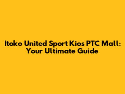 Itoko United Sport Kios PTC Mall: Your Ultimate Guide