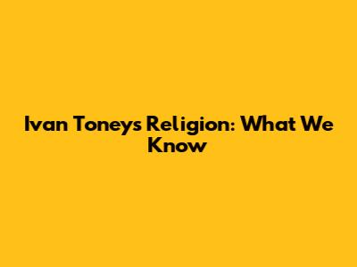 Ivan Toney's Religion: What We Know