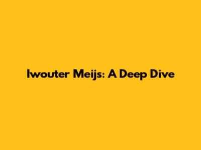 Iwouter Meijs: A Deep Dive