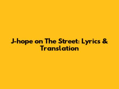 J-hope 'on The Street': Lyrics & Translation